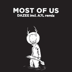 Dazhee - Most of us [Incl. A7L Remix] Dog Records UK. / Snippet