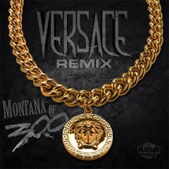 Montana Of 300 - Versace Remix*BEST VERSACE REMIX*