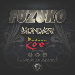 Fuzuko | Mondays | Madame Koo | DJ Play