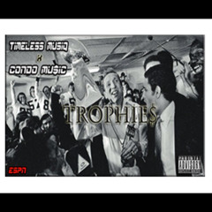 Trophie$ featuring Condo Mu$ic