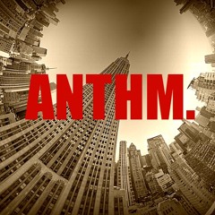 ANTHM. [Prod. By NickFlash]