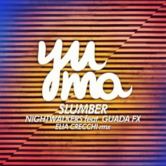 Slumber - Nightwalkers feat Guada FX (Elia Crecchi Remix) [CUT]