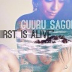 Thirst Is Alive- Guuru Sagod