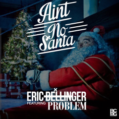 Eric Bellinger - Aint No Santa ft. Problem (Prod. by Jay Nari)
