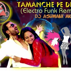 Tamanche Pe Disco (Electro Funk Mix) - Dj Ashwani aka Ash.mp3