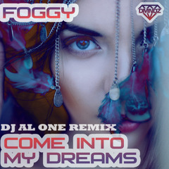 Foggy - Come Into My Dream (Dj Al One Remix)
