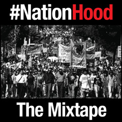 The #NationHood Mixtape