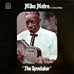 Mike Metro ft. Simon Milan - The Revelator