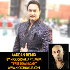 Nick Chowlia ft Lakhwinder Wadali & Jagua - Aakdan Remix