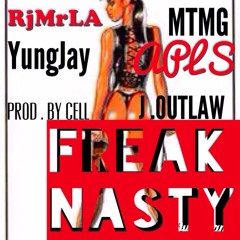 Freak Nasty Ft. RJMrLA & YUNGJAY