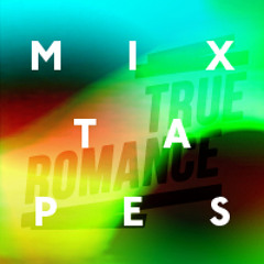 True Romance Mixtapes #002 by Magic Touch