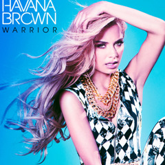 Warrior (Rave Radio Official Remix) - Havana Brown [Preview]