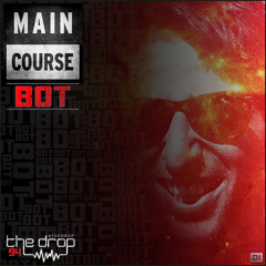 The Drop x Main Course Residency Mixes - Bot (3 of 3)