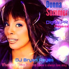 Donna Summer "Whenever There Is Love" (Bryan Reyes There's Always Love)