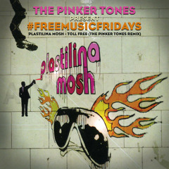 Plastilina Mosh - Toll Free (The Pinker Tones Trilogy Remix)