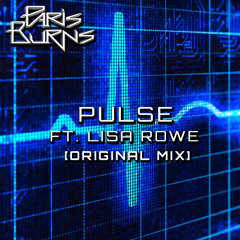 Paris Burns - Pulse ft. Lisa Rowe [FREE DOWNLOAD]