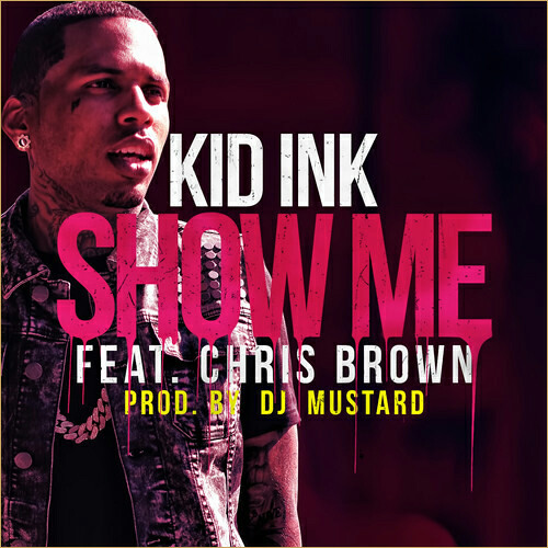 Kid Ink feat. Chris Brown - Show Me (LUNY.P Remix)