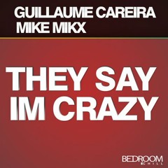 Mike Mikx - They Say I'm Crazy (Preview) [FREE EXTD DL]