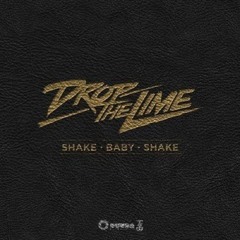 Drop The Lime - Shake Baby Shake (Baauer Remix)