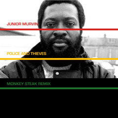 Junior Murvin - Police and Thieves (Monkey Steak Remix)