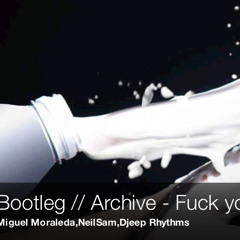 Archive - Fuck U (Miguel Moraleda & Neil Sam feat Djeep Rhythms)