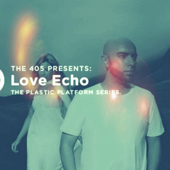 Plastic Platform C32: Love Echo (thefourohfive.com) MIXTAPE