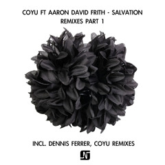 [Noir Music] Coyu feat Aaron David Frith - Salvation Remixes Pt.1 (Dennis Ferrer)