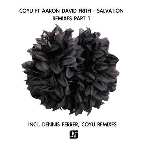 [Noir Music] Coyu feat Aaron David Frith - Salvation Remixes Pt.1 (Dennis Ferrer)