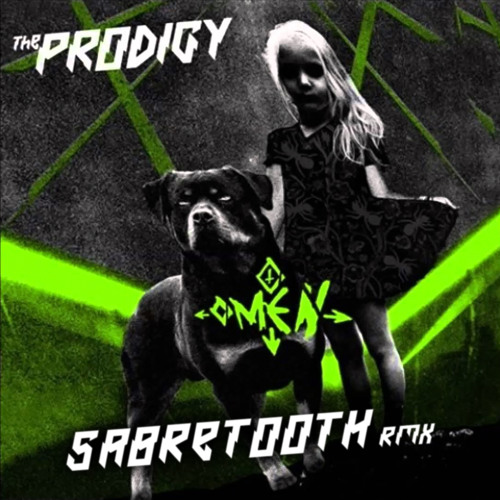Stream The Prodigy - The Omen (Sabretooth Remix) [Wav - Free.