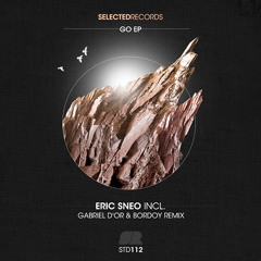 Eric Sneo - Go (Gabriel D'Or & Bordoy Remix) [Selected Records]