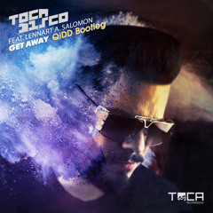 Tocadisco ft. Lennart A. Salomon - Get Away (QiDD Bootleg)