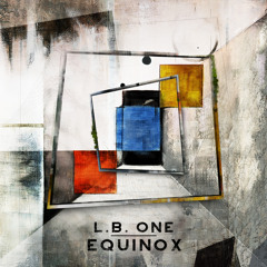 L.B. One - Equinox (Original Mix)[OUT NOW]