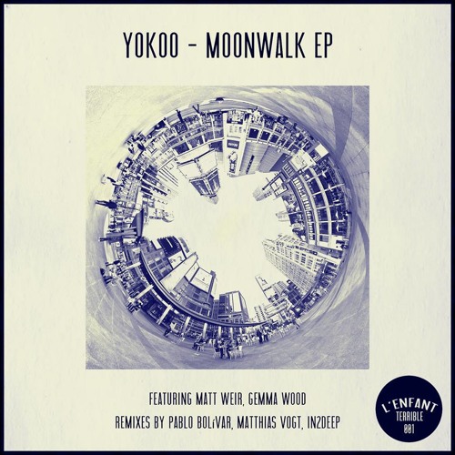 YokoO & Matt Weir - Moonwalk (Matthias Vogt Remix) (L'Enfant Terrible Records)