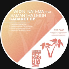 WD2N, Natema feat. Samantha Leigh - Cabaret (Lessovsky Remix) [Exotic Refreshment] OUT NOW