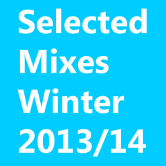 Selected Mixes Winter 2013/14