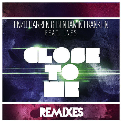 Enzo Darren & Benjamin Franklin - Close to Me (feat. Ines) [Chad Bader Remix]