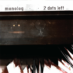 monolog - 2 dots left CD / Digi, ad noiseam adn 172
