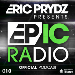 Eric Prydz presents: EPIC Radio 010