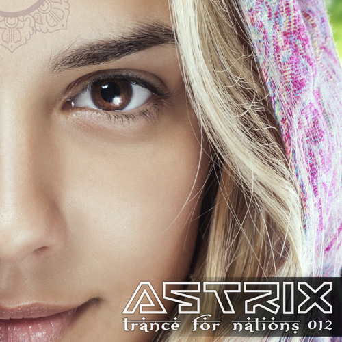 Astrix - Trance For Nations 012 [Free Download]