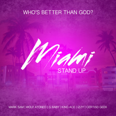 Who's Better Than God? - ft. Mark Sam, Wolf Atoned, G Baby, King Ace, Izzy, Certi5d Geek