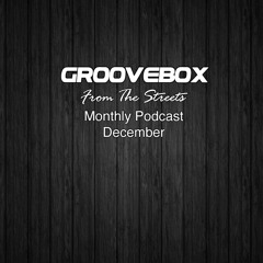 Groovebox - From The Streets December 2013