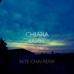 Chiara - Lost (Skye Chai Refix)