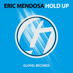 Eric Mendosa - Hold Up (Original Mix) [Out now]