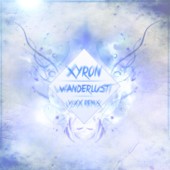 Xyron - Wanderlust (VLXX Remix)