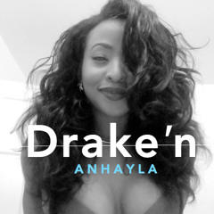 Drake'n - Anhayla