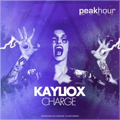 Kayliox - Charge (Original Mix)  **Avail 12/18**