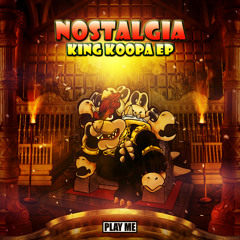 Nostalgia - Serious Coin (King Koopa VIP Mix)