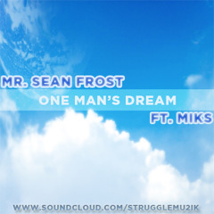 Sean Frost - One Man's Dream Ft. Miks