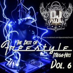 DJ PAUL'S THE BEST OF FREESTYLE MEGA-HITS VOL. 6