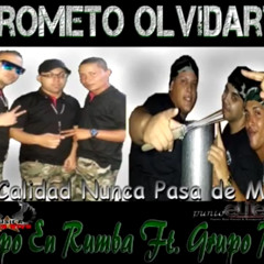 Prometo Olvidarte Tony Dize Exc Grupo En Rumba Ft Grupo Real